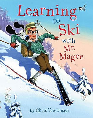 Learning to Ski with Mr. Magee: (Read Aloud Books, Series Books for Kids, Books for Early Readers) Cover Image