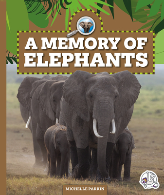 A Memory of Elephants (Safari Animal Families)