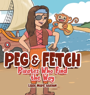 Peg & Fetch: Pirates Who Find the Way Cover Image