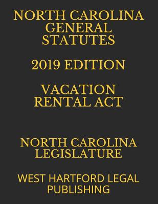 North Carolina General Statutes 2019 Edition Vacation Rental ACT: West Hartford Legal Publishing Cover Image