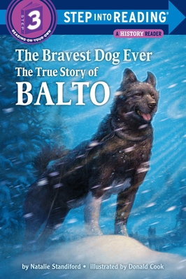 The Bravest Dog Ever: The True Story of Balto (Step into Reading)