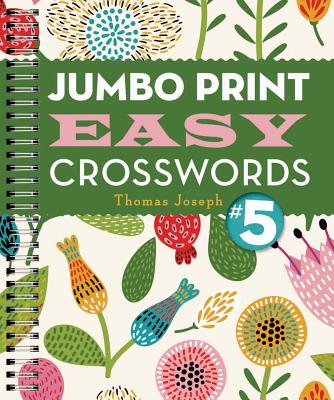 Jumbo Print Easy Crosswords #5 (Large Print Crosswords) By Thomas Joseph Cover Image