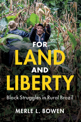 For Land and Liberty (Cambridge Studies on the African Diaspora) By Merle L. Bowen Cover Image