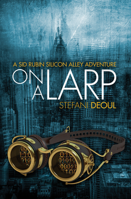 On a Larp (Sid Rubin Silicon Alley Adventure) Cover Image