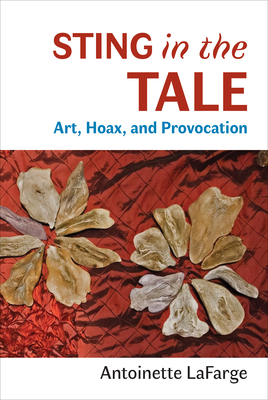 Sting in the Tale: Art, Hoax, and Provocation Cover Image