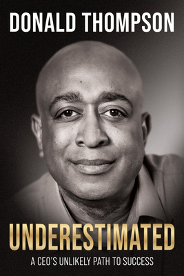 Underestimated: A Ceo's Unlikely Path to Success By Donald Thompson Cover Image