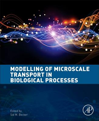 Modeling of Microscale Transport in Biological Processes Cover Image