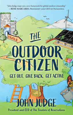 The Outdoor Citizen: Get Out, Give Back, Get Active By John Judge Cover Image