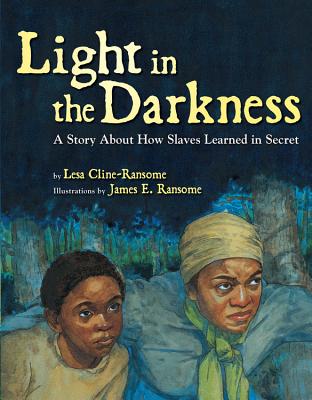 Light in the Darkness: A Story about How Slaves Learned in Secret Cover Image