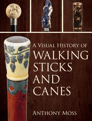 A Visual History of Walking Sticks and Canes Cover Image