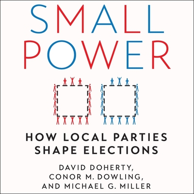 Small Power: How Local Parties Shape Elections Cover Image