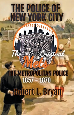 THE ORIGINAL METS, The Metropolitan Police (The Police of New York City)