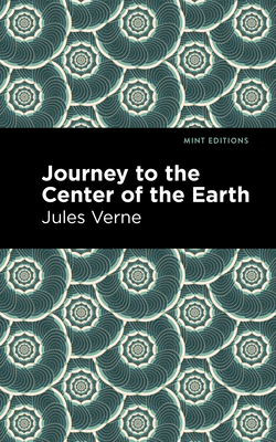 Journey to the Center of the Earth (Mint Editions (Scientific and Speculative Fiction))
