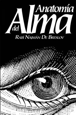 Anatomia del Alma By Rebe Najman De Breslov, Guillermo Beilinson (Translator), Jaim Kramer Cover Image