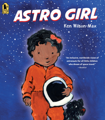 Astro Girl By Ken Wilson-Max, Ken Wilson-Max (Illustrator) Cover Image