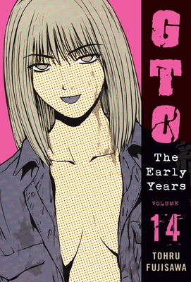 GTO: The Early Years, Volume 14 (Great Teacher Onizuka #14) Cover Image