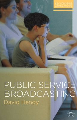 Public Service Broadcasting (Key Concerns in Media Studies #3) Cover Image