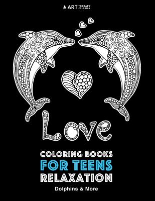 Coloring Books For Teens Relaxation: Dolphins & More: Advanced