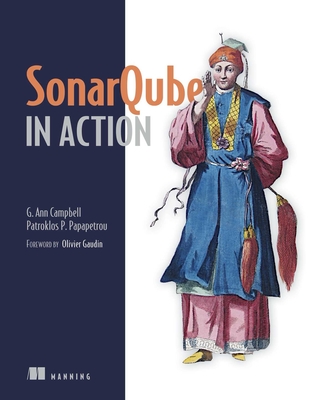 SonarQube in Action By G. Ann Campbell, Patroklos P. Papapetrou Cover Image