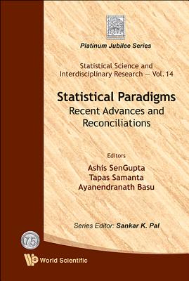 Statistical Paradigms: Recent Advances and Reconciliations (Statistical Science and Interdisciplinary Research #14) Cover Image