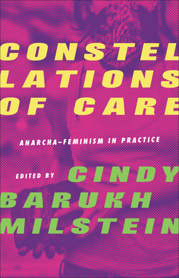 Constellations of Care: Anarcha-Feminism in Practice Cover Image