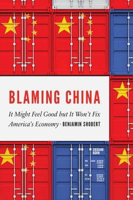 Blaming China: It Might Feel Good but It Won't Fix America’s Economy