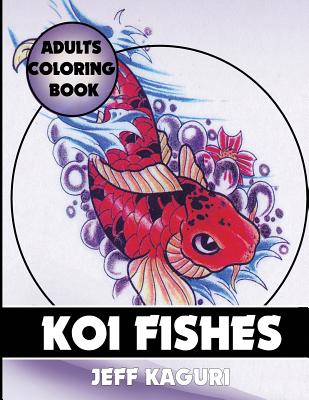 Adults Coloring Book: Koi Fishes (Best Coloring Books #13)