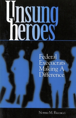 Unsung Heroes: Federal Execucrats Making a Difference (VIP; 40)
