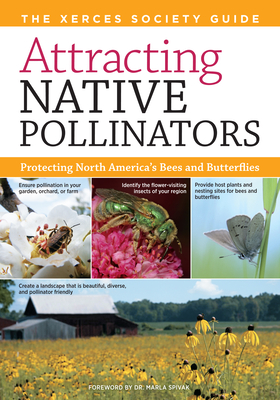 Attracting Native Pollinators: The Xerces Society Guide to Conserving North American Bees and Butterflies and Their Habitat Cover Image