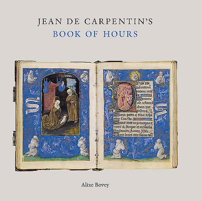 Jean de Carpentin's Book of Hours: The Genius of the Master of the Dresden Prayer Book Cover Image