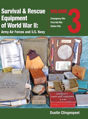 Survival & Rescue Equipment of World War II-Army Air Forces and U.S. Navy Vol.3 By Dustin Clingenpeel Cover Image