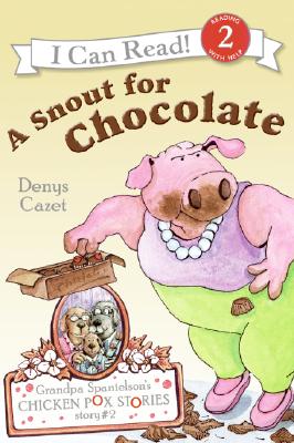 Grandpa Spanielson's Chicken Pox Stories: Story #2: A Snout for Chocolate (I Can Read Level 2)