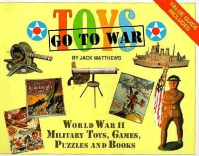 Toys Go to War: World War II Military Toys, Games, Puzzles and Books Cover Image