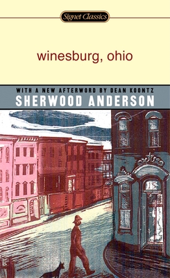Winesburg, Ohio By Sherwood Anderson, Irving Howe (Introduction by), Dean Koontz (Afterword by) Cover Image