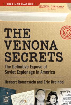 The Venona Secrets: The Definitive Exposé of Soviet Espionage in America (Cold War Classics)