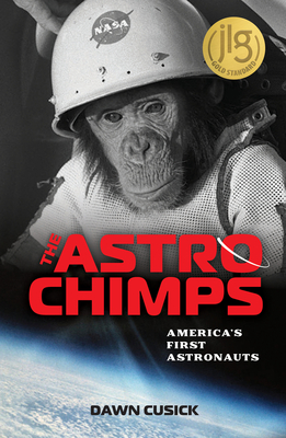 The Astrochimps: America's First Astronauts By Dawn Cusick Cover Image
