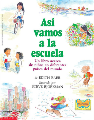 Asi Vamos a la Escuela (This Is the Way We Go to School) (Mariposa Scholastic en Espanol)