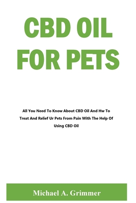 CBD Oil for Pets By Michael Grimmer Cover Image
