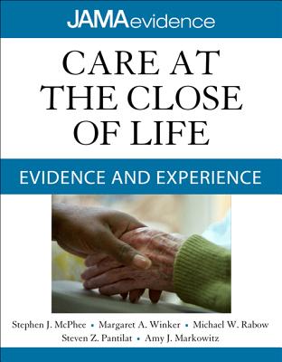 Care at the Close of Life: Evidence and Experience (Jama & Archives Journals) Cover Image