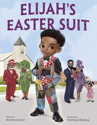 Elijah's Easter Suit By Brentom Jackson, Emmanuel Boateng (Illustrator) Cover Image