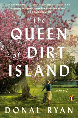 The Queen of Dirt Island: A Novel By Donal Ryan Cover Image