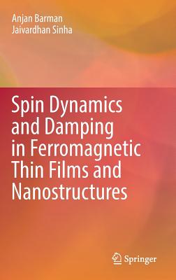 Spin Dynamics and Damping in Ferromagnetic Thin Films and Nanostructures Cover Image