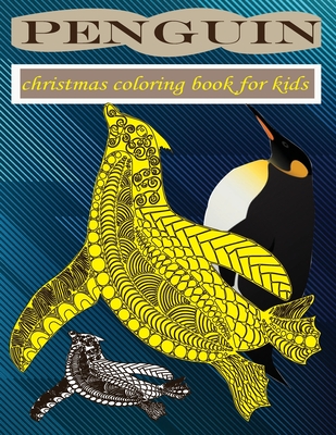 penguin Christmas coloring book for kids: Preschool, boys, girls and any ages kids Christmas penguin coloring book Cover Image