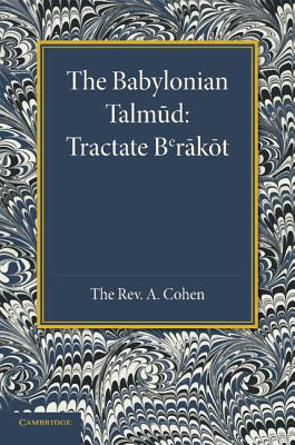 The Babylonian Talmud: Translated Into English for the First Time, with Introduction, Commentary, Glossary and Indices By A. Cohen (Translator) Cover Image