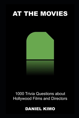 At The Movies: 1000 Trivia Questions about Hollywood Films and Directors Cover Image