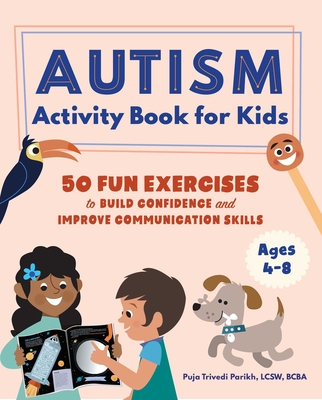 Autism Activity Book for Kids: 50 Fun Exercises to Build Confidence and Improve Communication Skills By Puja Trivedi Parikh Cover Image