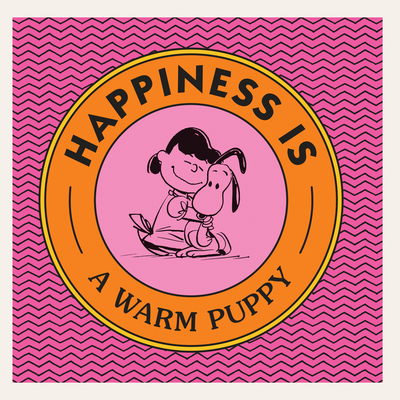 Happiness Is a Warm Puppy (Peanuts) By Charles M. Schulz Cover Image