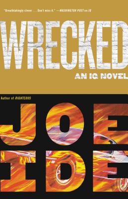 Wrecked (IQ Novel) By Joe Ide Cover Image