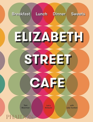 Elizabeth Street Café By Tom Moorman, Larry McGuire, Julia Turshen Cover Image