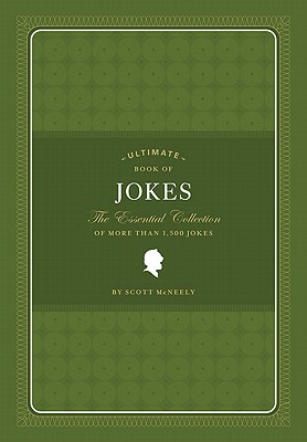 Ultimate Book of Jokes: The Essential Collection of More Than 1,500 Jokes By Scott McNeely Cover Image